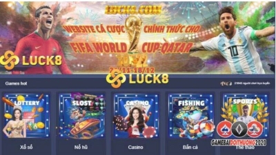 Luck8 – Nhà cái cá cược quy mô nhất thị trường Việt Nam