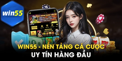 Win55 – Nơi hội tụ của sự đa dạng và chất lượng trong cá cược